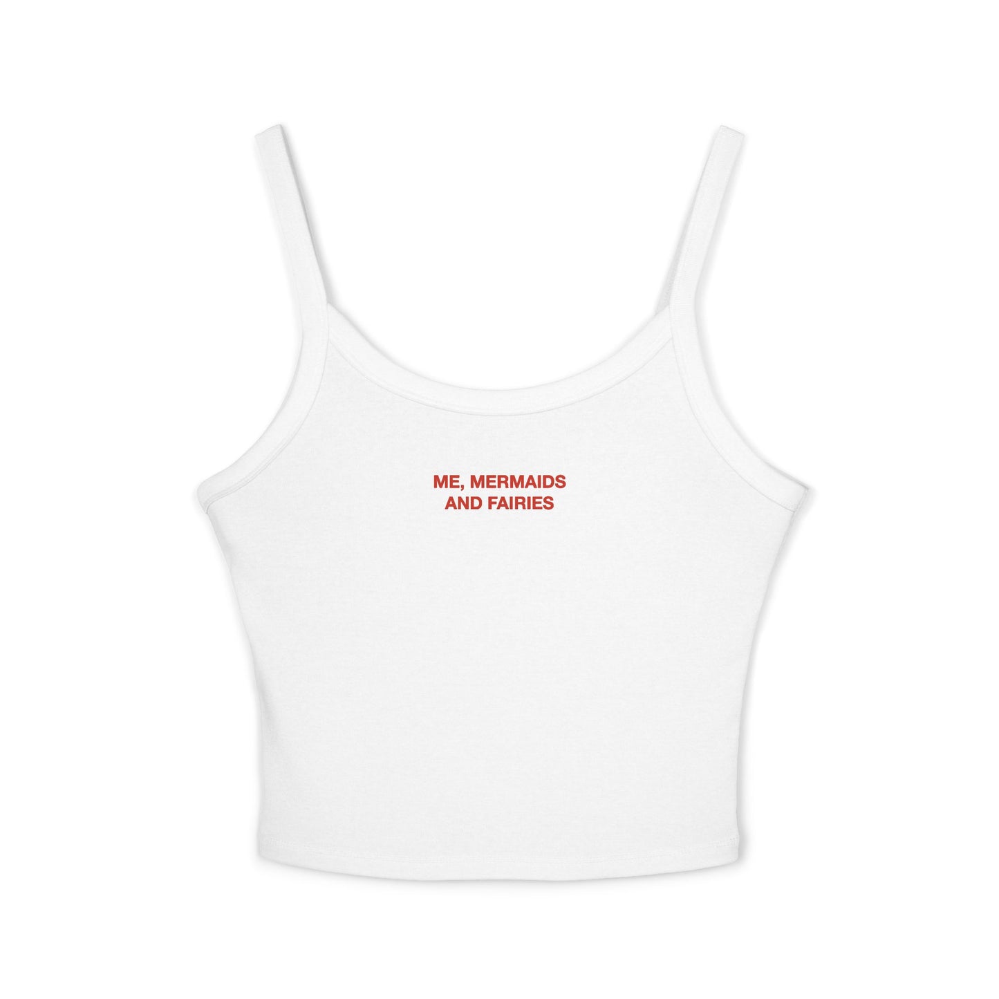 ME, MERMAIDS AND FAIRIES - Women's Spaghetti Strap Tank Top