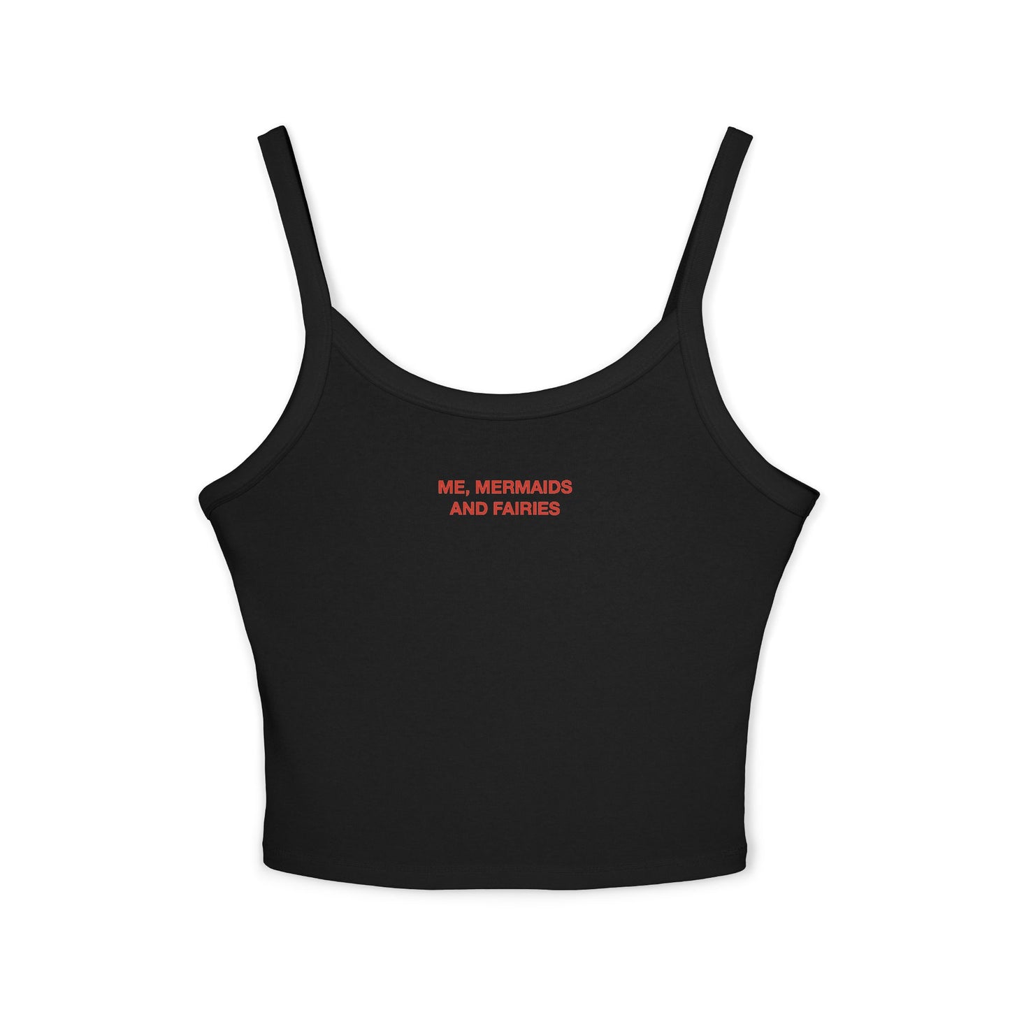 ME, MERMAIDS AND FAIRIES - Women's Spaghetti Strap Tank Top