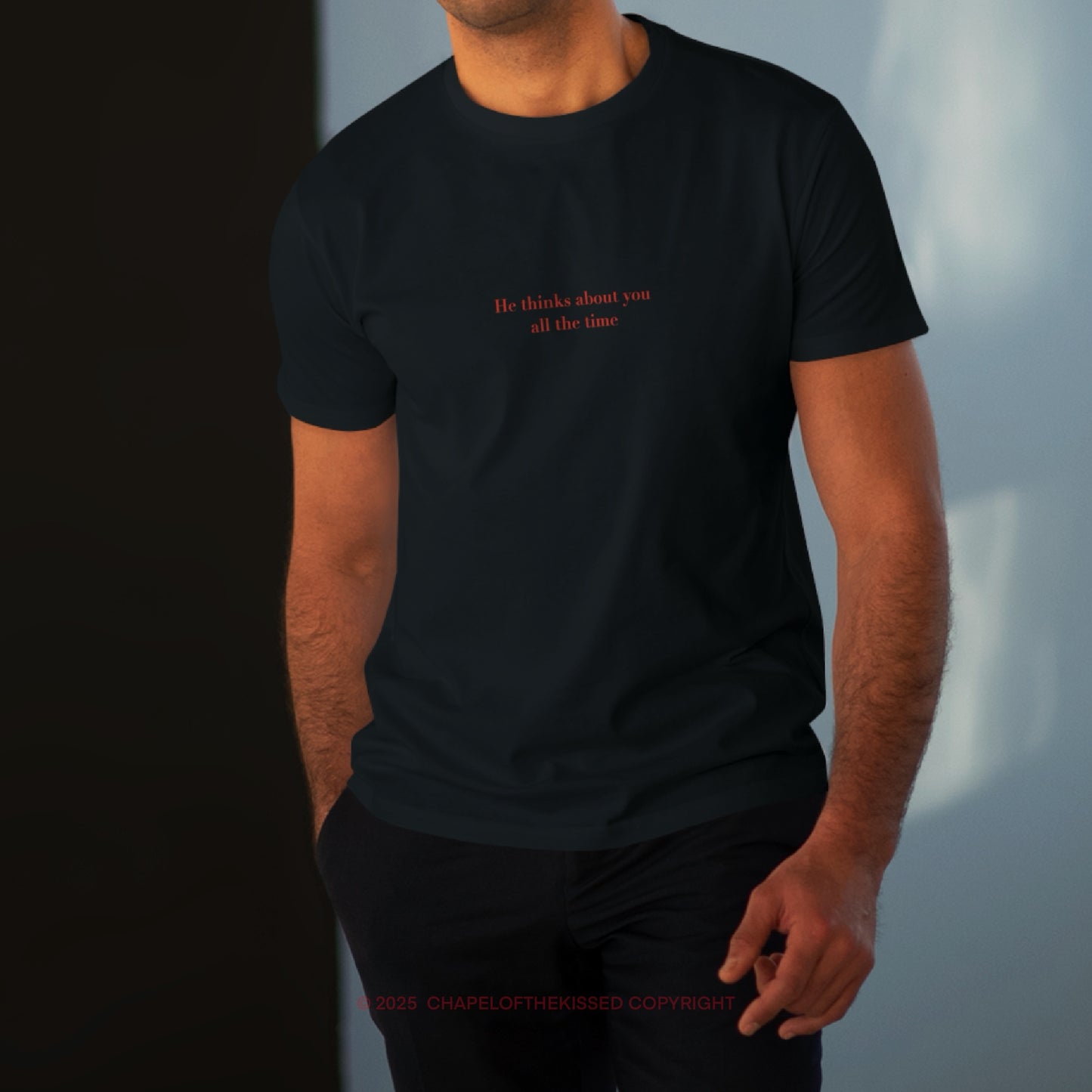 He thinks about you all the time - Men's Modern-fit Tee