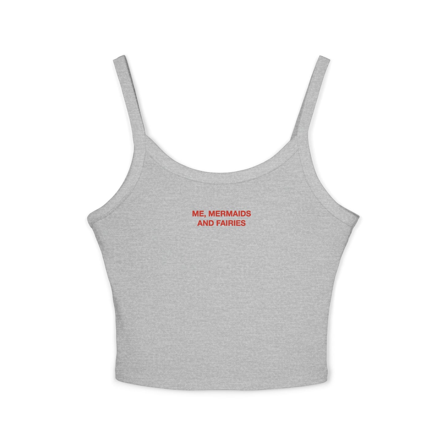 ME, MERMAIDS AND FAIRIES - Women's Spaghetti Strap Tank Top