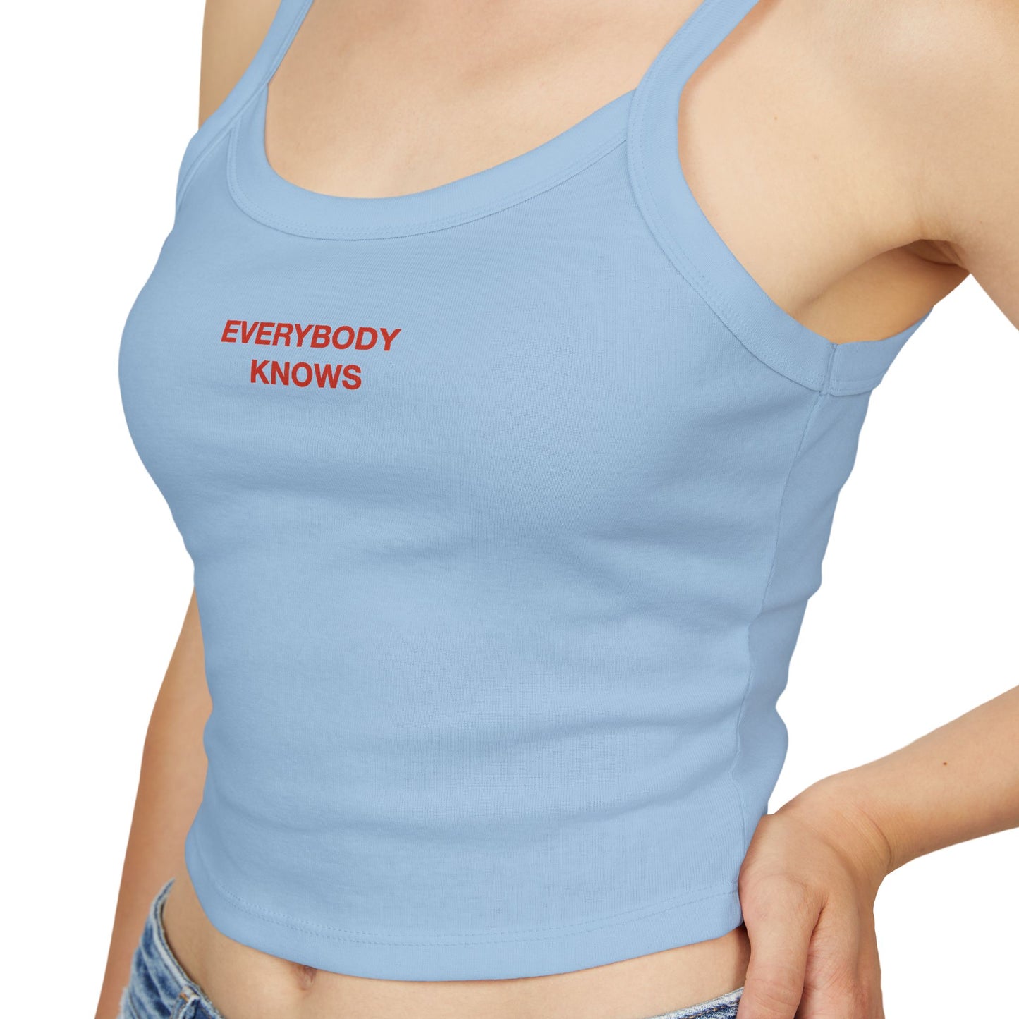 EVERYBODY KNOWS - Women's Spaghetti Strap Tank Top