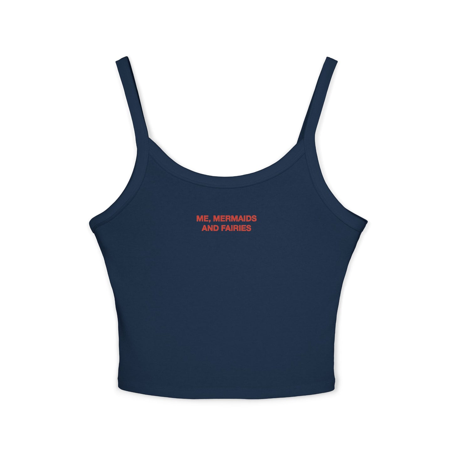 ME, MERMAIDS AND FAIRIES - Women's Spaghetti Strap Tank Top