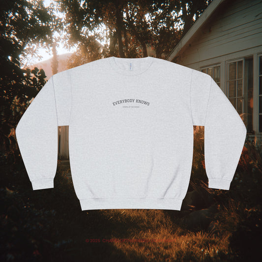 EVERYBODY KNOWS - Unisex Sweatshirt