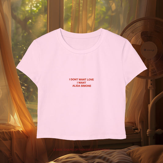 I dont want love I want Alida  Simone  - Baby Tee