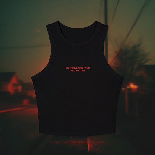HE THINK ABOUT YOU ALL THE TIME   - Women's Racer Tank Top