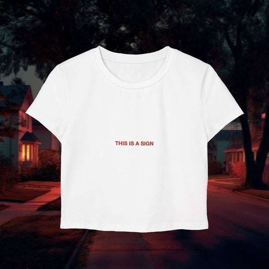 THIS IS A SIGN - Baby Tee