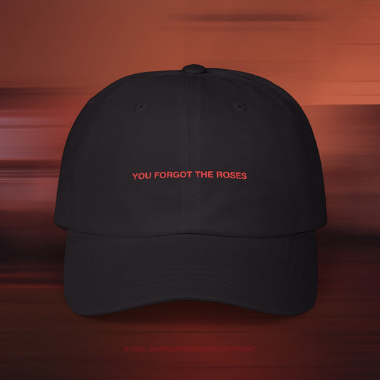 YOU FORGOT THE ROSES - Classic Dad Cap (EU)