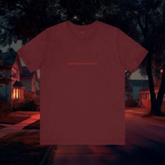Hopelessly devoted to me  - italique   - Classic, Comfy, Unisex T-Shirt (EU)