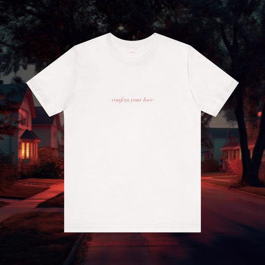 Confess your love  - italique   - Classic, Comfy, Unisex T-Shirt (EU)