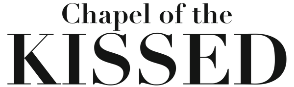 CHAPEL OF THE KISSED 